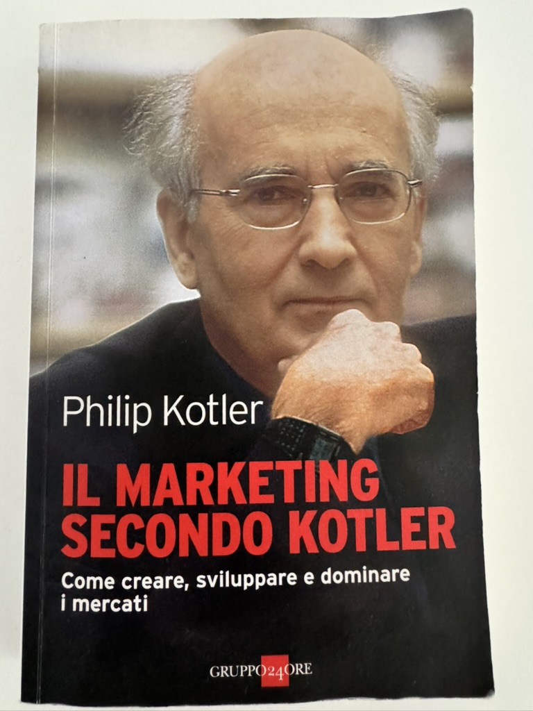 Il marketing secondo Kotler. Come creare, sviluppare e dominare i mercati